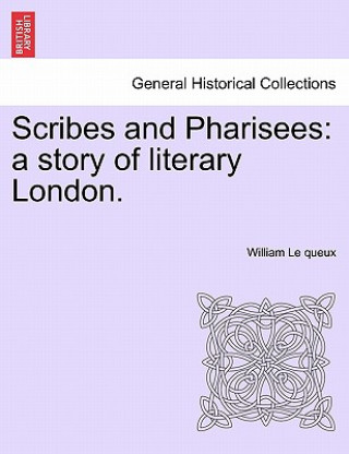 Knjiga Scribes and Pharisees William Le Queux