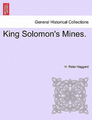 Carte King Solomon's Mines. Sir H Rider Haggard