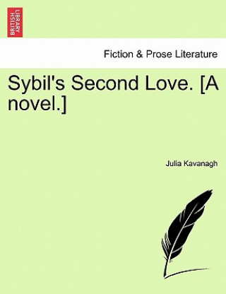 Buch Sybil's Second Love. [A Novel.] Julia Kavanagh