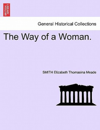 Knjiga Way of a Woman. Smith Elizabeth Thomasina Meade