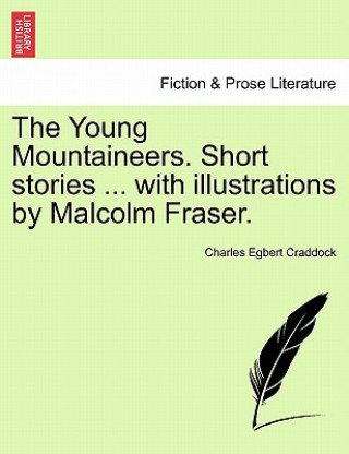 Libro Young Mountaineers. Short Stories ... with Illustrations by Malcolm Fraser. Charles Egbert Craddock