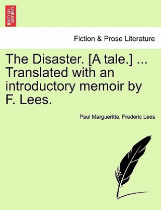 Carte Disaster. [A Tale.] ... Translated with an Introductory Memoir by F. Lees. Professor Frederic Lees