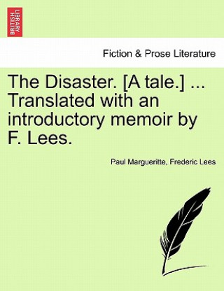 Kniha Disaster. [A Tale.] ... Translated with an Introductory Memoir by F. Lees. Professor Frederic Lees