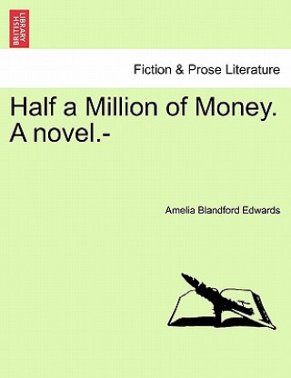 Książka Half a Million of Money. a Novel.- Amelia Blandford Edwards