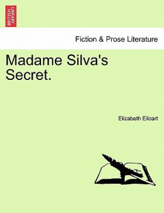 Kniha Madame Silva's Secret. Elizabeth Eiloart