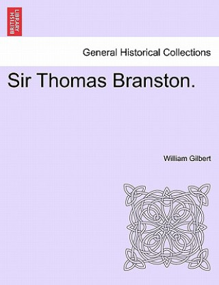 Книга Sir Thomas Branston. William Gilbert