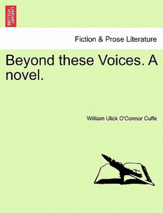 Książka Beyond These Voices. a Novel. William Ulick O Cuffe