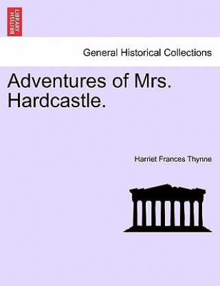 Kniha Adventures of Mrs. Hardcastle. Harriet Frances Thynne