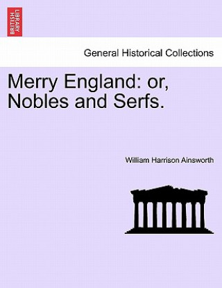 Könyv Merry England William Harrison Ainsworth