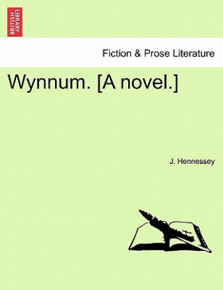 Книга Wynnum. [A Novel.] J Hennessey