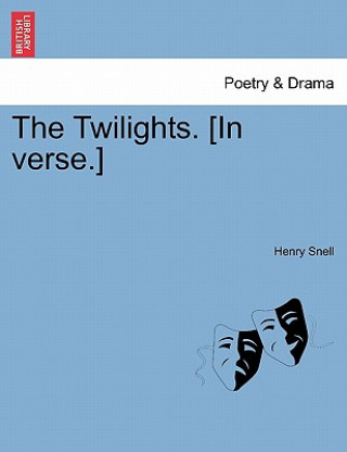 Libro Twilights. [in Verse.] Henry Snell