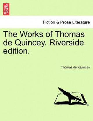 Kniha Works of Thomas de Quincey. Riverside Edition. Volume VIII. Thomas de Quincey