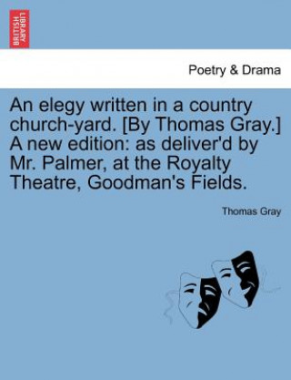Carte Elegy Written in a Country Church-Yard. [By Thomas Gray.] a New Edition Thomas Gray