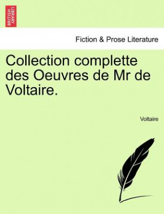 Carte Collection Complette Des Oeuvres de MR de Voltaire. Tome Quatrieme Voltaire