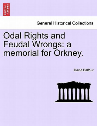 Könyv Odal Rights and Feudal Wrongs David Balfour