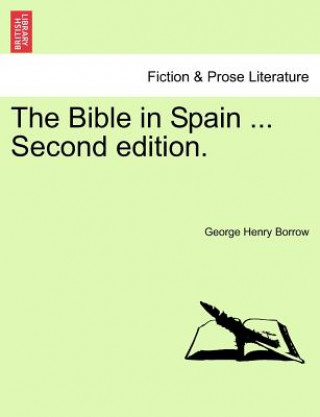 Kniha Bible in Spain ... Second Edition. Vol.I George Henry Borrow