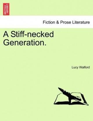 Kniha Stiff-Necked Generation. Vol. III. Lucy Walford