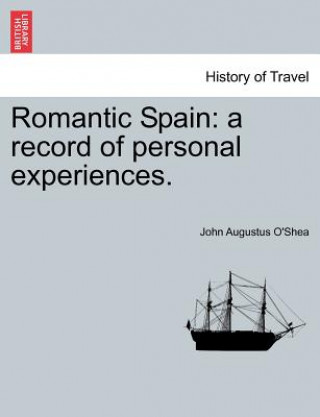 Livre Romantic Spain John Augustus O'Shea