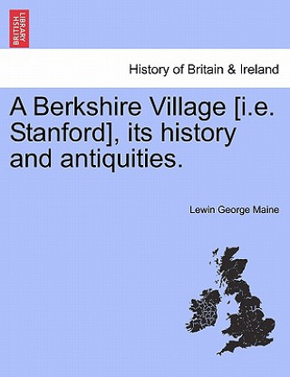 Carte Berkshire Village [I.E. Stanford], Its History and Antiquities. Lewin George Maine