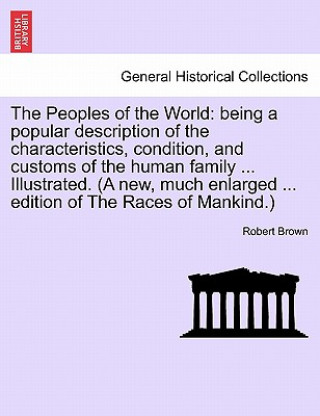 Carte Peoples of the World Robert Brown