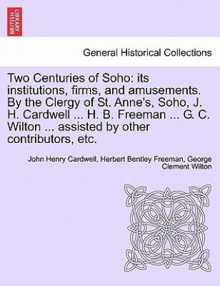 Livre Two Centuries of Soho George Clement Wilton