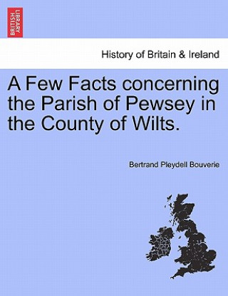 Carte Few Facts Concerning the Parish of Pewsey in the County of Wilts. Bertrand Pleydell Bouverie