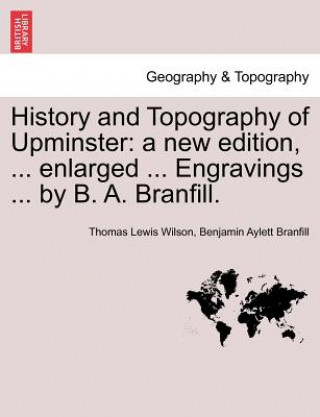 Książka History and Topography of Upminster Benjamin Aylett Branfill