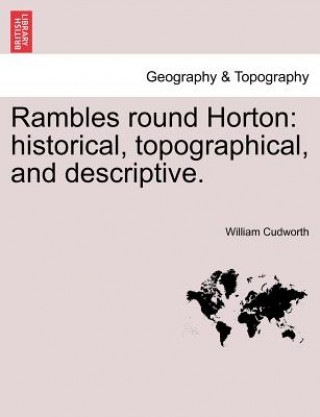 Książka Rambles Round Horton William Cudworth