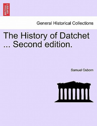 Książka History of Datchet ... Second Edition. Samuel Osborn