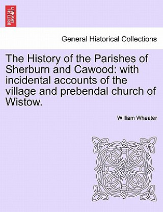 Buch History of the Parishes of Sherburn and Cawood William Wheater