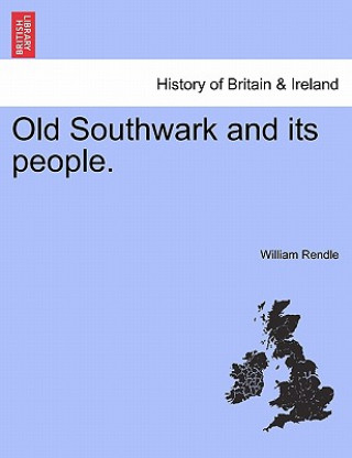 Knjiga Old Southwark and Its People. William Rendle