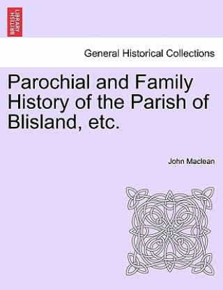 Książka Parochial and Family History of the Parish of Blisland, Etc. John MacLean