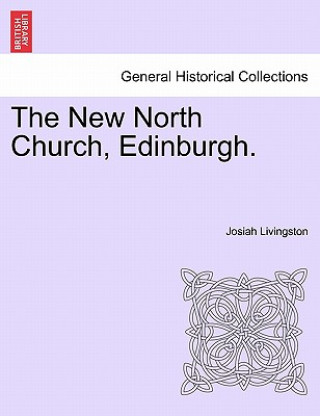 Könyv New North Church, Edinburgh. Josiah Livingston
