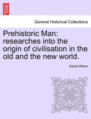 Knjiga Prehistoric Man Wilson