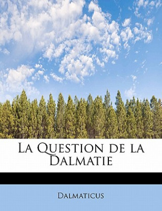 Knjiga Question de La Dalmatie Dalmaticus