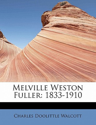 Carte Melville Weston Fuller Charles Doolittle Walcott