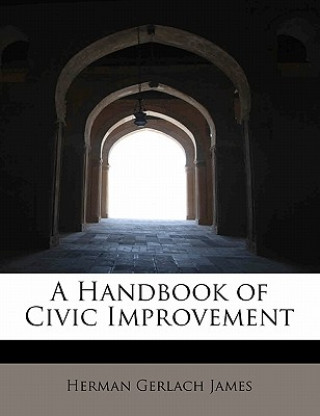 Książka Handbook of Civic Improvement Herman Gerlach James