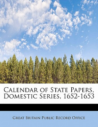 Carte Calendar of State Papers, Domestic Series, 1652-1653 Great Britain Public Record Office