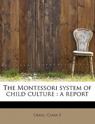 Carte Montessori System of Child Culture Craig Clara E