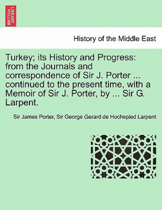 Libro Turkey; Its History and Progress Sir George Gerard De Hochepied Larpent