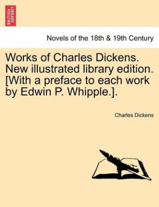 Книга Works of Charles Dickens. New Illustrated Library Edition. [With a Preface to Each Work by Edwin P. Whipple.]. Vol. II Charles Dickens