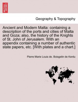 Книга Ancient and Modern Malta Pierre Marie Louis D Boisgelin De Kerdu