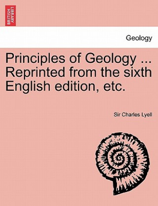 Kniha Principles of Geology ... Reprinted from the sixth English edition, etc. VOL.II Lyell
