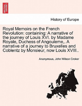 Kniha Royal Memoirs on the French Revolution John Wilson Croker