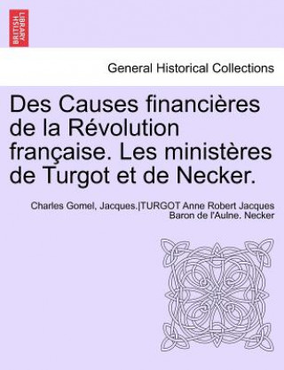Carte Des Causes financieres de la Revolution francaise. Les ministeres de Turgot et de Necker. Charles Gomel