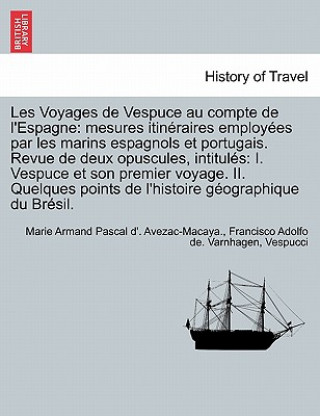 Carte Les Voyages de Vespuce Au Compte de L'Espagne Vespucci
