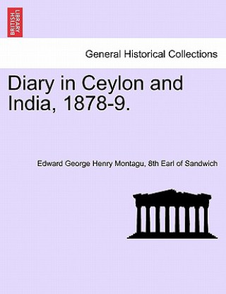 Βιβλίο Diary in Ceylon and India, 1878-9. 8th Earl of Sandwich Edward Ge Montagu