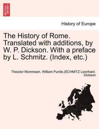 Książka History of Rome. Translated with Additions, by W. P. Dickson. with a Preface by L. Schmitz. (Index, Etc.) Part II Anon