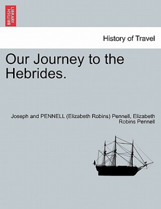 Carte Our Journey to the Hebrides. Professor Elizabeth Robins Pennell