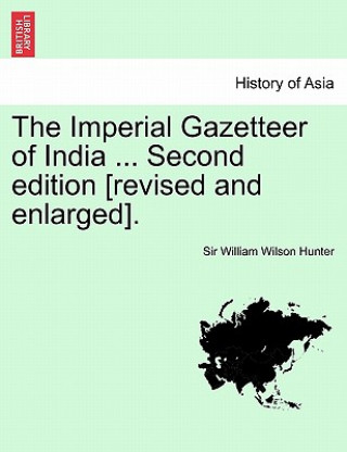 Kniha Imperial Gazetteer of India ... Volume IV. Second edition [revised and enlarged]. Hunter
